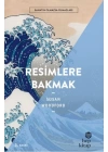 Resimlere Bakmak - Sanatın Olmazsa Olmazları
