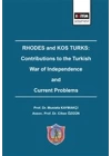 Rhodes and Kos Turks: Contributions to the Turkish War Of Independence And Current Problems