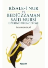 Risale-i Nur ve Bediüzzaman Said Nursi Üzerine Bir İnceleme