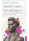 Rosa Luxemburg-Vardım, Varım, Var Olacağım!