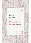 Rüyalara Yaslanılır
