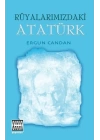Rüyalarımızdaki Atatürk