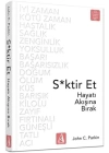 S*ktir Et - Hayatı Akışına Bırak