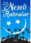 Saadet Asrından Neşeli Hatıralar