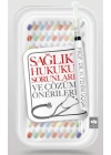 Sağlık Hukuku Sorunları ve Çözüm Önerileri