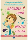 Sağlıklı Anne Mutlu Bebek