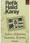 Sakın Aldanma, İnanma, Kanma