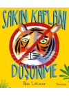 Sakın Kaplanı Düşünme