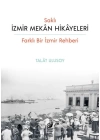 Saklı İzmir Mekan Hikayeleri