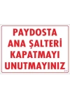 Şalteri Kapat Uyarı Levhası 25x35 KOD:417