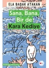 Sana, Bana, Bir de Kara Kediye