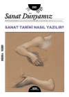 Sanat Dünyamız Sayı: 202 Sanat Tarihi Nasıl Yazılır?