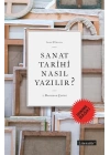 Sanat Tarihi Nasıl Yazılır? (Ekonomik Baskı)
