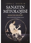 Sanatın Mitolojisi: Sanat Ne Anlatır?