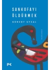 Sankofayı Öldürmek