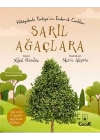 Sarıl Ağaçlara - Hikâyelerle Türkiyenin Endemik Canlıları
