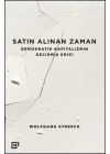 Satın Alınan Zaman  Demokratik Kapitalizmin Gecikmiş Krizi
