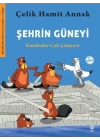 Şehrin Güneyi - Kunduzlar Çok Çalışıyor-Meraklı Martılar ve Çevremiz 2. Kitap