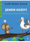 Şehrin Kuzeyi - Sincap Fındık Geridönüşümü Öğretiyor-Meraklı Martılar ve Çevremiz 1. Kitap