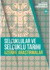 Selçuklular ve Selçuklu Tarihi Üzerine Araştırmalar
