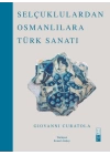 Selçuklulardan Osmanlılara Türk Sanatı