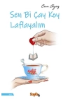 Sen Bi Çay Koy Laflayalım