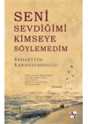 Seni Sevdiğimi Kimseye Söylemedim