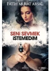 Seni Sevmek İstemedim (Ciltli)