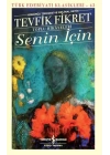 Senin İçin (Günümüz Türkçesi Orijinal Metin) - Türk Edebiyatı Klasikleri