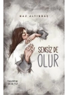 Sensiz De Olur