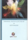 Serebral Palsili Çocuklar ve Eğitimleri