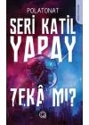 Seri Katil Yapay Zekâ mı ?