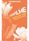 Serpilme: Kendini Bulmak Üzerine Sıradışı Bir Yolculuk