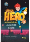 Serüven Günlükleri 3 - Süper Hero Gelecekten Bir Gün