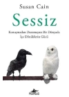 Sessiz: Konuşmadan Duramayan Bir Dünyada İçe Dönüklerin Gücü