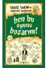 Sessiz Sakin’in Gürültülü Maceraları 9 - Ben Bu Oyunu Bozarım!