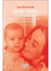 Sevgi Neden Önemlidir? - Şefkat Bir Bebeğin Beynini Nasıl Biçimlendirir?