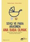 Sevgi ve Para Arasında Ana Baba Olmak