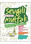Sevgili Mutfak  Sağlık, Gelenek, Doğallık, Kolaylık ve Lezzet Bir Arada