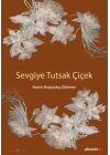 Sevgiye Tutsak Çiçek