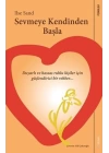 Sevmeye Kendinden Başla