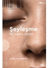 Şeyleşme –Bir Tanıyış Teorisi