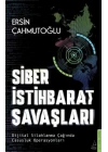 Siber İstihbarat Savaşları Dijital Silahlanma Çağında Casusluk Operasyonları