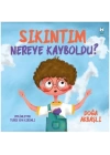 Sıkıntım Nereye Kayboldu?