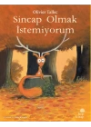 Sincap Olmak İstemiyorum