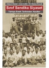 Sınıf Sendika Siyaset  Türkiye Emek Tarihinden Kesitler