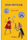 Şipşak Hikayeler 3 - Kimim Ben?