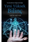 Sıradanlıktan Olağanüstülüğe Yeni Yüksek Bilinç