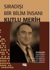 Sıradışı Bir Bilim İnsanı - Kutlu Merih