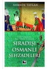 Sıradışı Osmanlı Şehzadeleri - Taht Uğruna Baş Veren Canlar